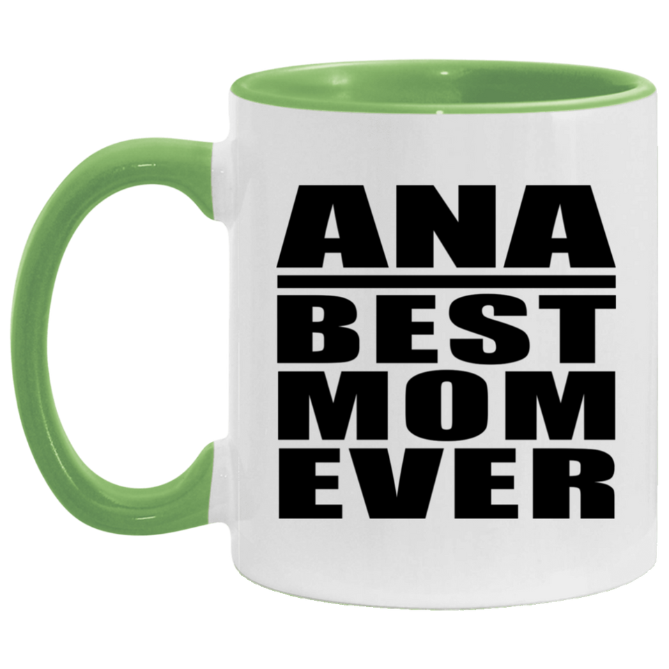 Ana Best Mom Ever - 11oz Accent Mug Green