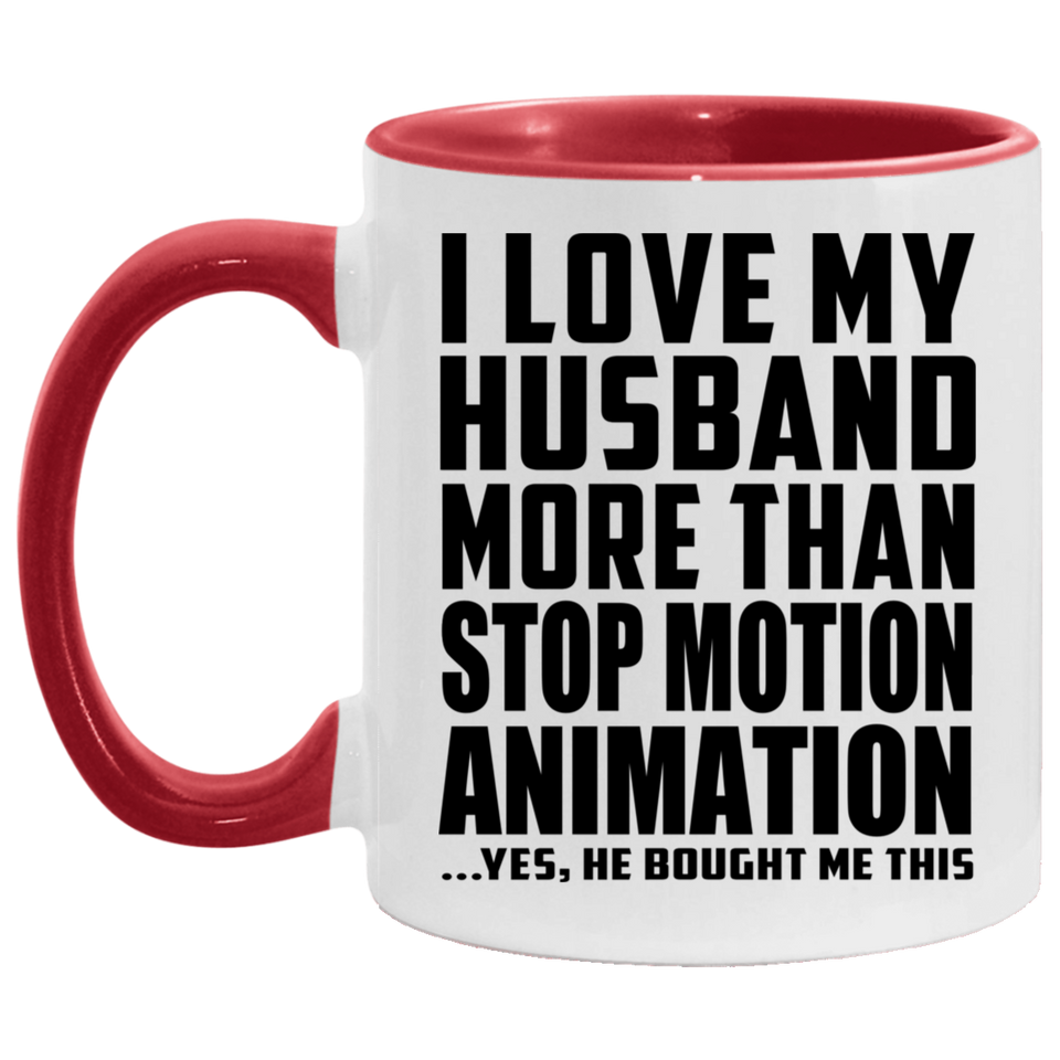 I Love My Husband More Than Stop Motion Animation - 11oz Accent Mug Red
