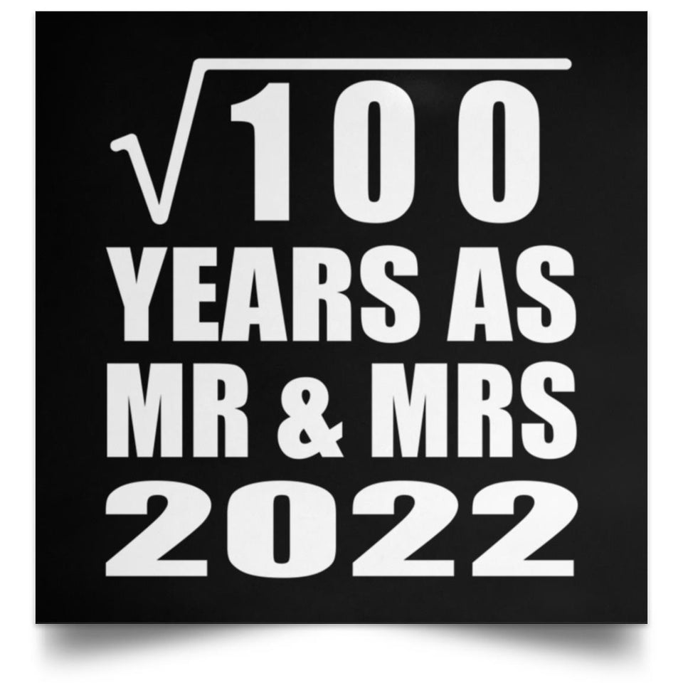 10th Anniversary Square Root of 100 Years As Mr & Mrs 2022 - Poster Square