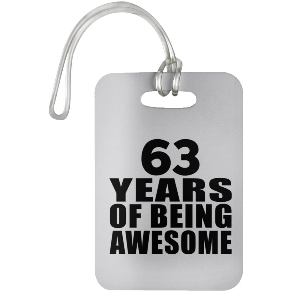 63rd Birthday 63 Years Of Being Awesome - Luggage Bag Tag
