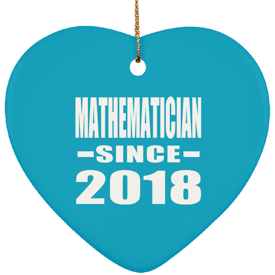 Mathematician Since 2018 - Heart Ornament