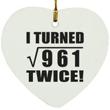 62nd Birthday I Turned Square Root of 961 Twice - Heart Ornament