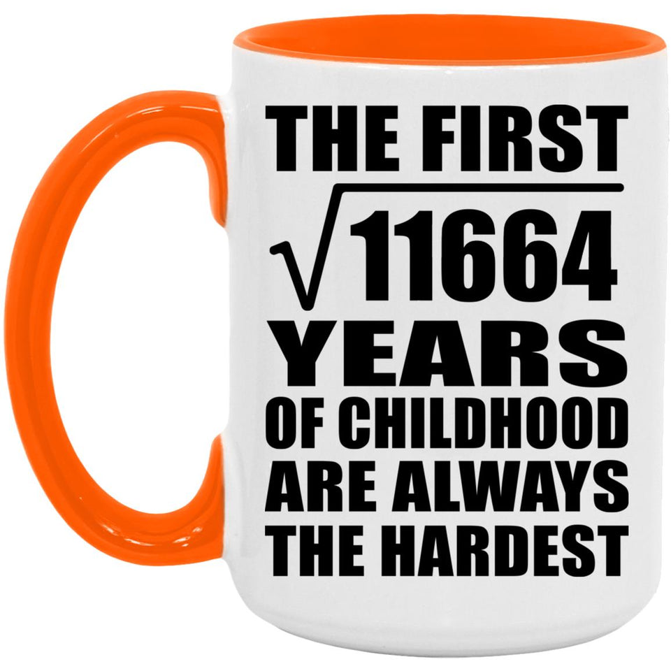 108th Birthday Square Root of 11664 Years of Childhood - 15oz Accent Mug Orange