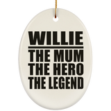 Willie The Mum The Hero The Legend - Oval Ornament
