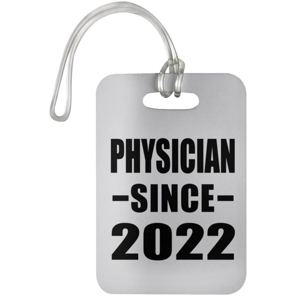 Physician Since 2022 - Luggage Bag Tag