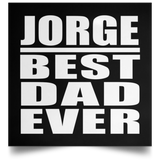Jorge Best Dad Ever - Poster Square