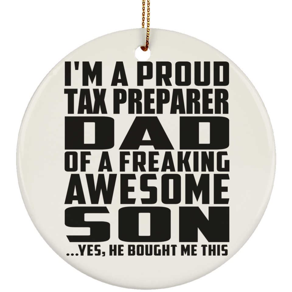 Proud Tax Preparer Dad Of Awesome Son - Circle Ornament