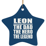 Leon The Dad The Hero The Legend - Star Ornament