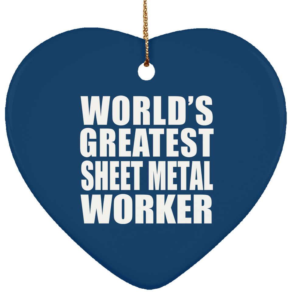 World's Greatest Sheet Metal Worker - Heart Ornament