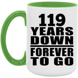 119th Anniversary 119 Years Down Forever to Go - 15oz Accent Mug Green