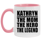 Kathryn The Mom The Hero The Legend - 11oz Accent Mug Pink
