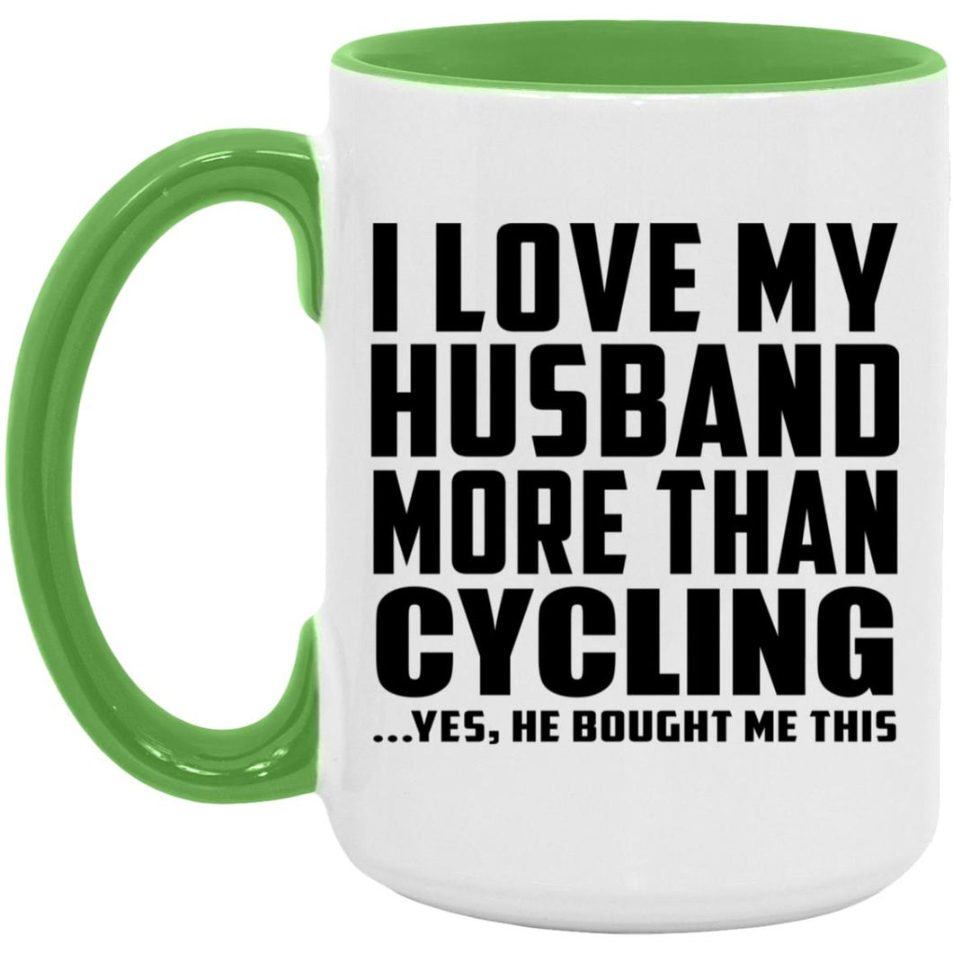 I Love My Husband More Than Cycling - 15oz Accent Mug Green