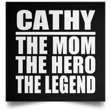 Cathy The Mom The Hero The Legend - Poster Square