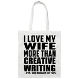 I Love My Wife More Than Creative Writing - Tote Bag White