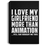 I Love My Girlfriend More Than Animation - Canvas Portrait