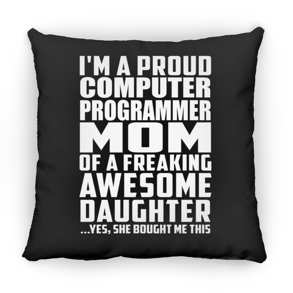 Proud Computer Programmer Mom Of Awesome Daughter - Throw Pillow Black