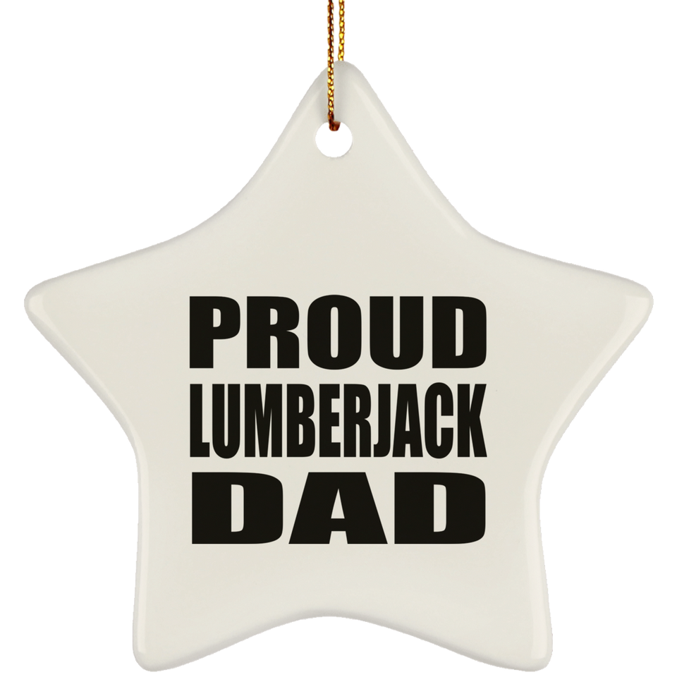 Proud Lumberjack Dad - Star Ornament