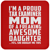 Proud Tax Examiner Mom Of Awesome Daughter - Drink Coaster