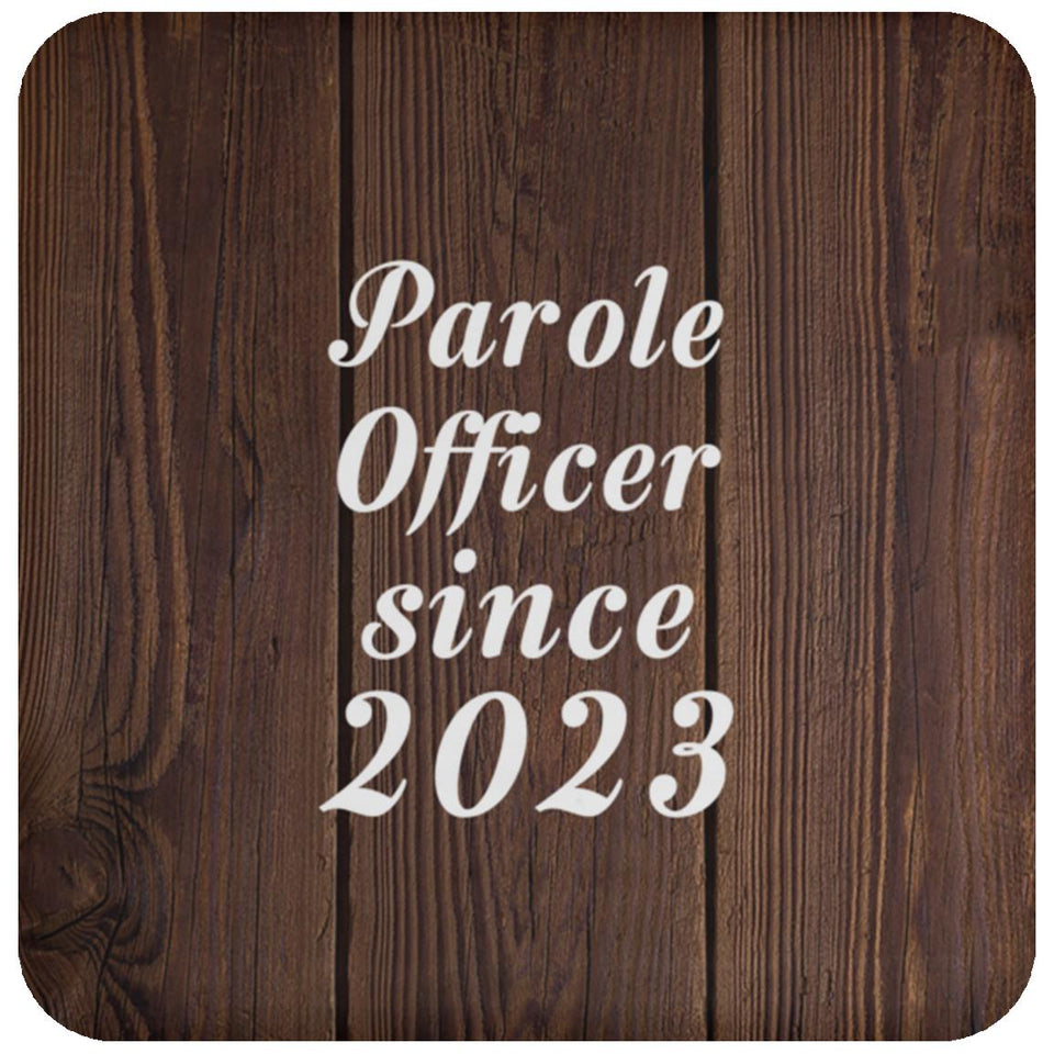 Parole Officer Since 2023 - Drink Coaster D