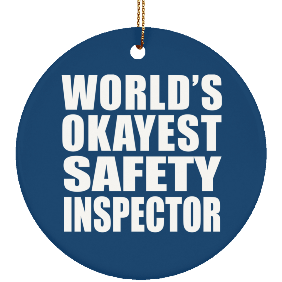 World's Okayest Safety Inspector - Circle Ornament