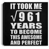 31st Birthday Took Square Root of 961 Years To Awesome - Canvas Square