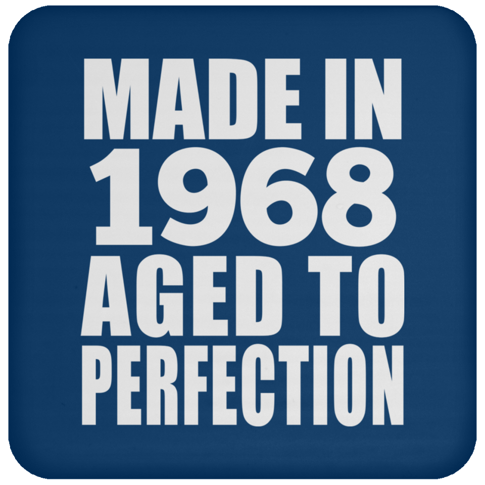 56th Birthday Made In 1968 Aged to Perfection - Drink Coaster