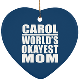 Carol World's Okayest Mom - Heart Ornament