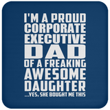 Proud Corporate Executive Dad Of Awesome Daughter - Drink Coaster