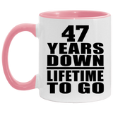 47th Anniversary 47 Years Down Lifetime To Go - 11oz Accent Mug Pink