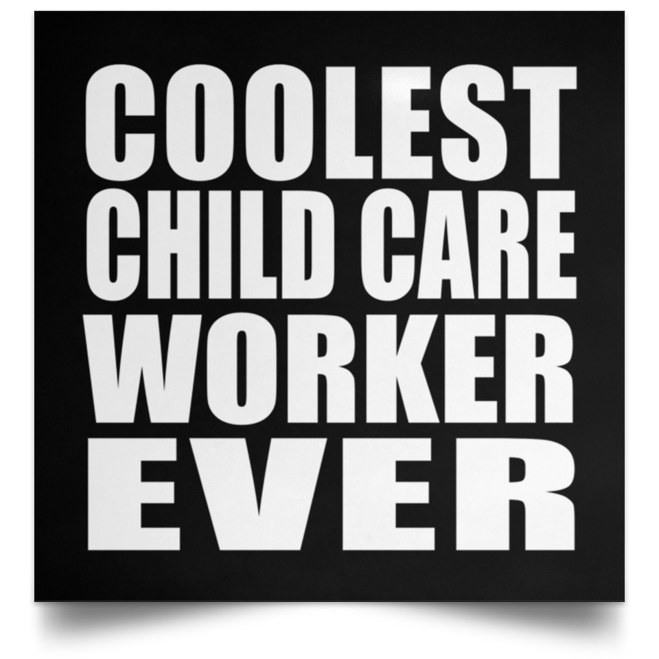 Coolest Child Care Worker Ever - Poster Square