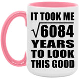 78th Birthday Took Square Root of 6084 Years To Look Good - 15oz Accent Mug Pink