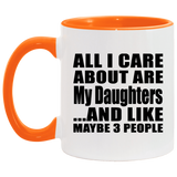 All I Care About Is My Daughters - 11oz Accent Mug Orange