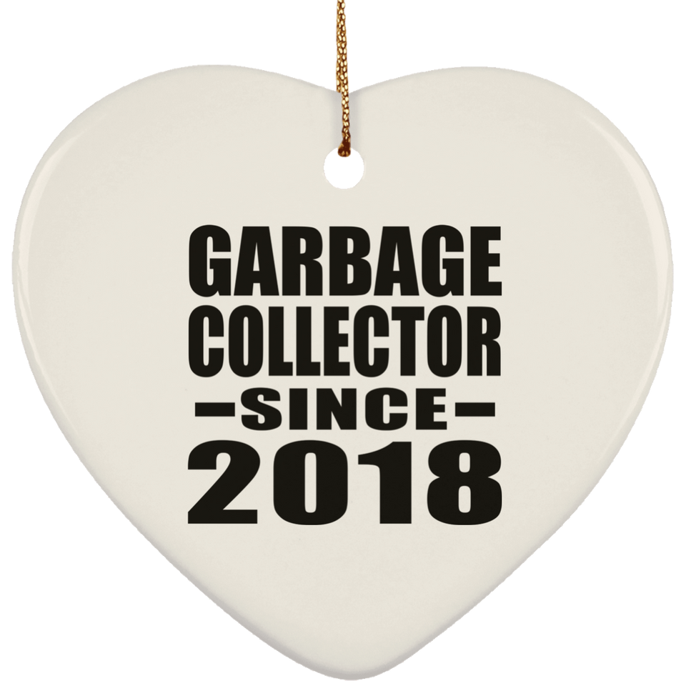 Garbage Collector Since 2018 - Heart Ornament