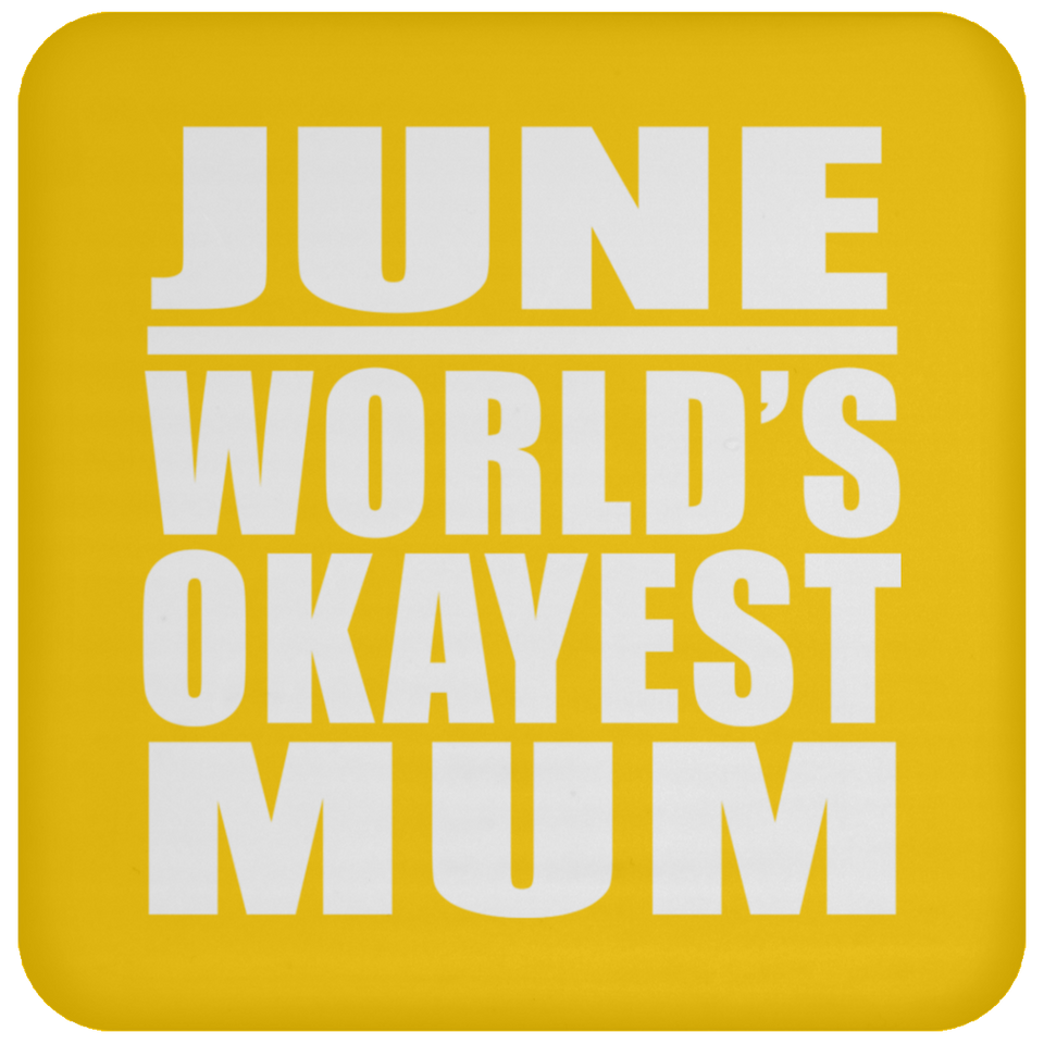 June World's Okayest Mum - Drink Coaster