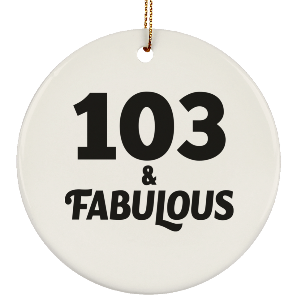 103rd Birthday 103 & Fabulous - Circle Ornament