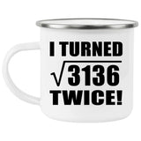 112th Birthday I Turned Square Root of 3136 Twice - 12oz Camping Mug