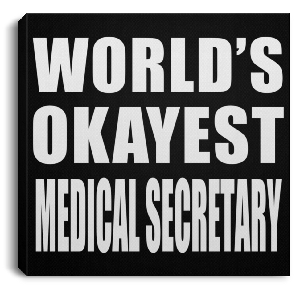 World's Okayest Medical Secretary - Canvas Square