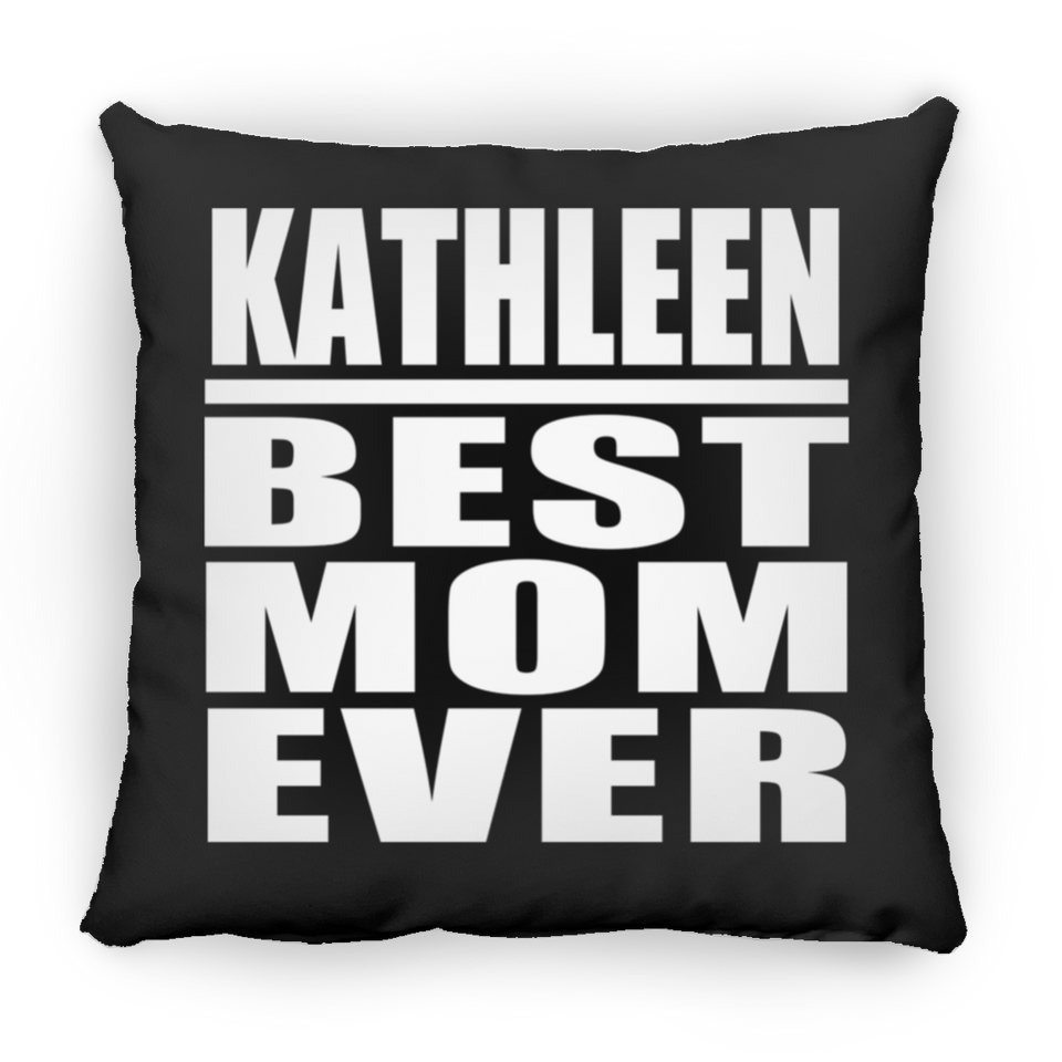 Kathleen Best Mom Ever - Throw Pillow Black