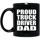 Proud Truck Driver Dad - 11oz Coffee Mug Black