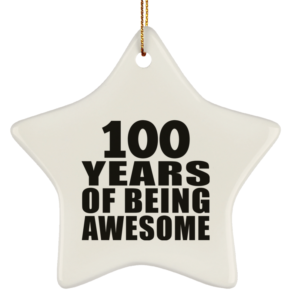 100th Birthday 100 Years Of Being Awesome - Star Ornament