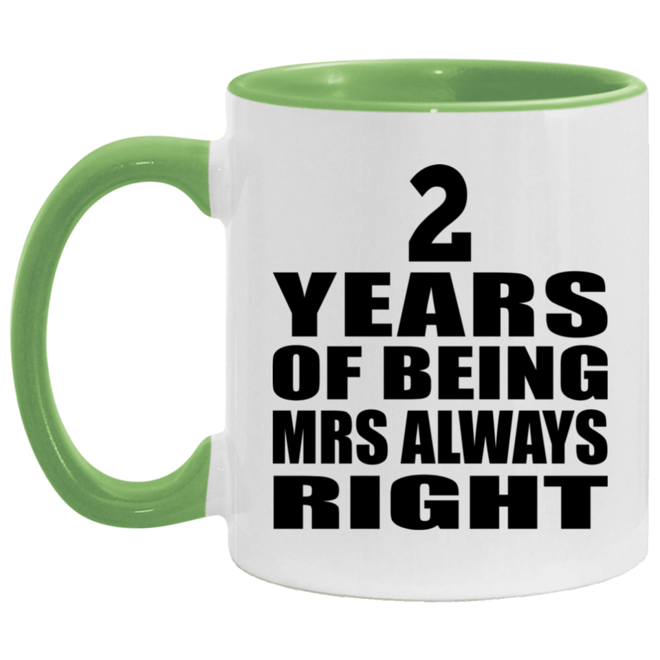 2nd Anniversary 2 Years of Being Mrs Always Right - 11oz Accent Mug Green