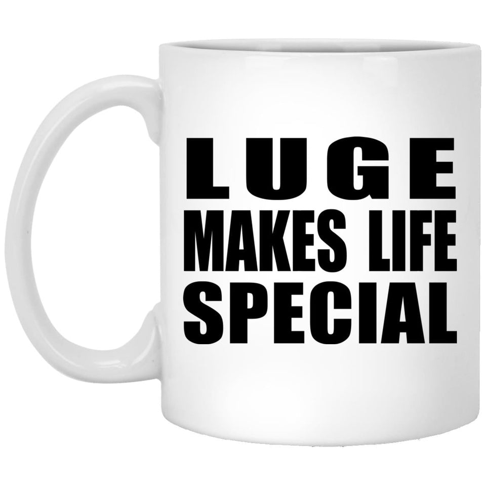 Luge Makes Life Special - 11oz Coffee Mug
