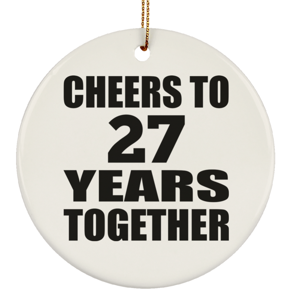 27th Anniversary Cheers To 27 Years Together - Circle Ornament