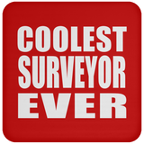 Coolest Surveyor Ever - Drink Coaster