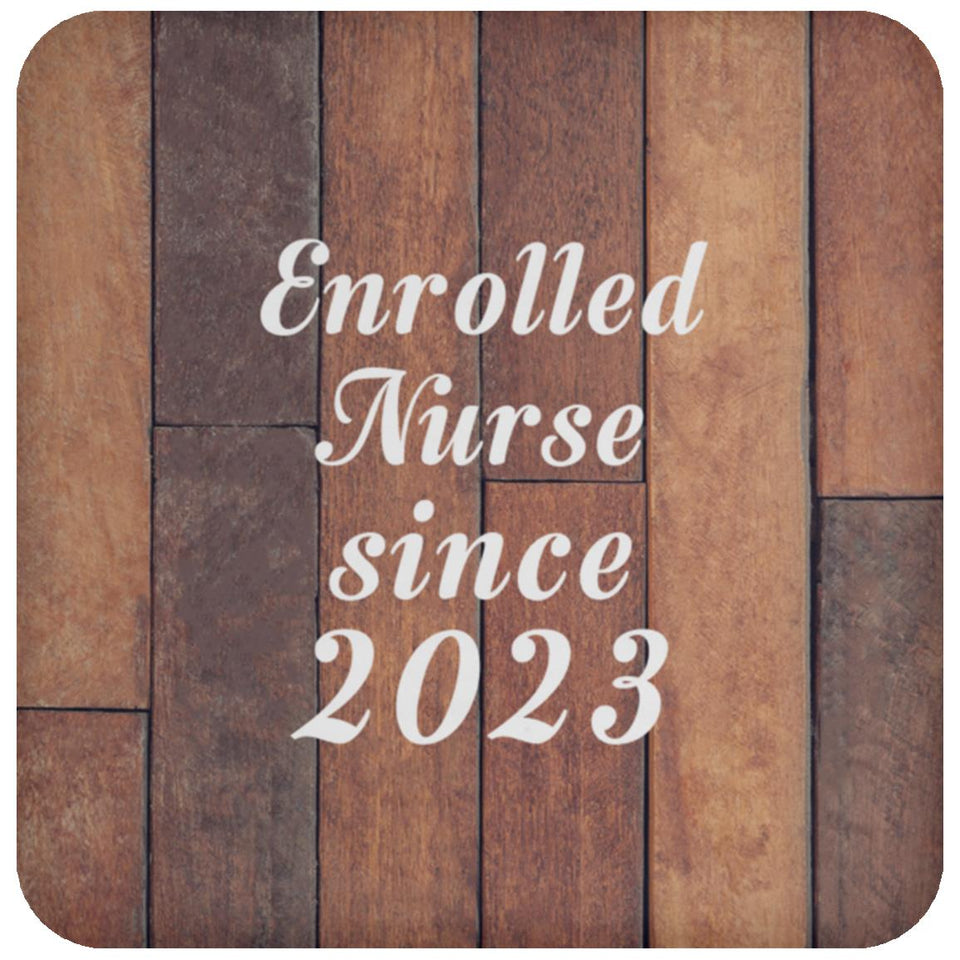 Enrolled Nurse Since 2023 - Drink Coaster E