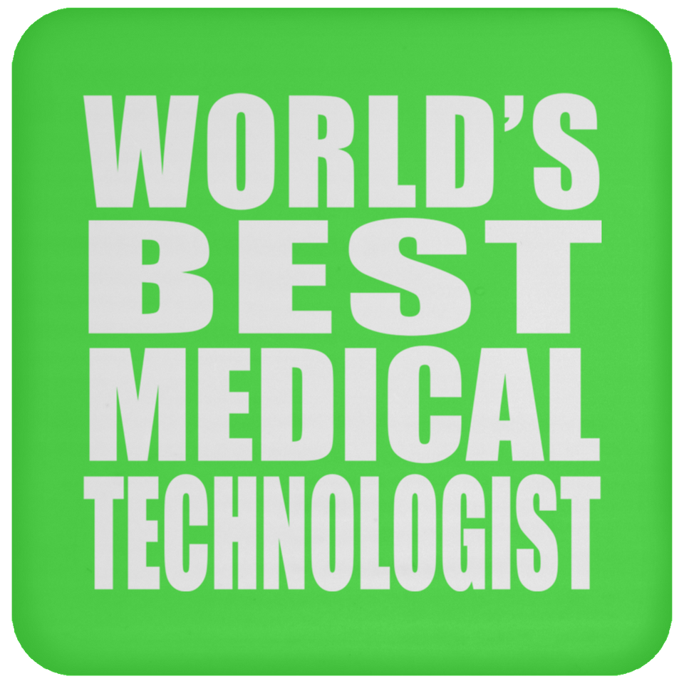 World's Best Medical Technologist - Drink Coaster