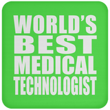 World's Best Medical Technologist - Drink Coaster