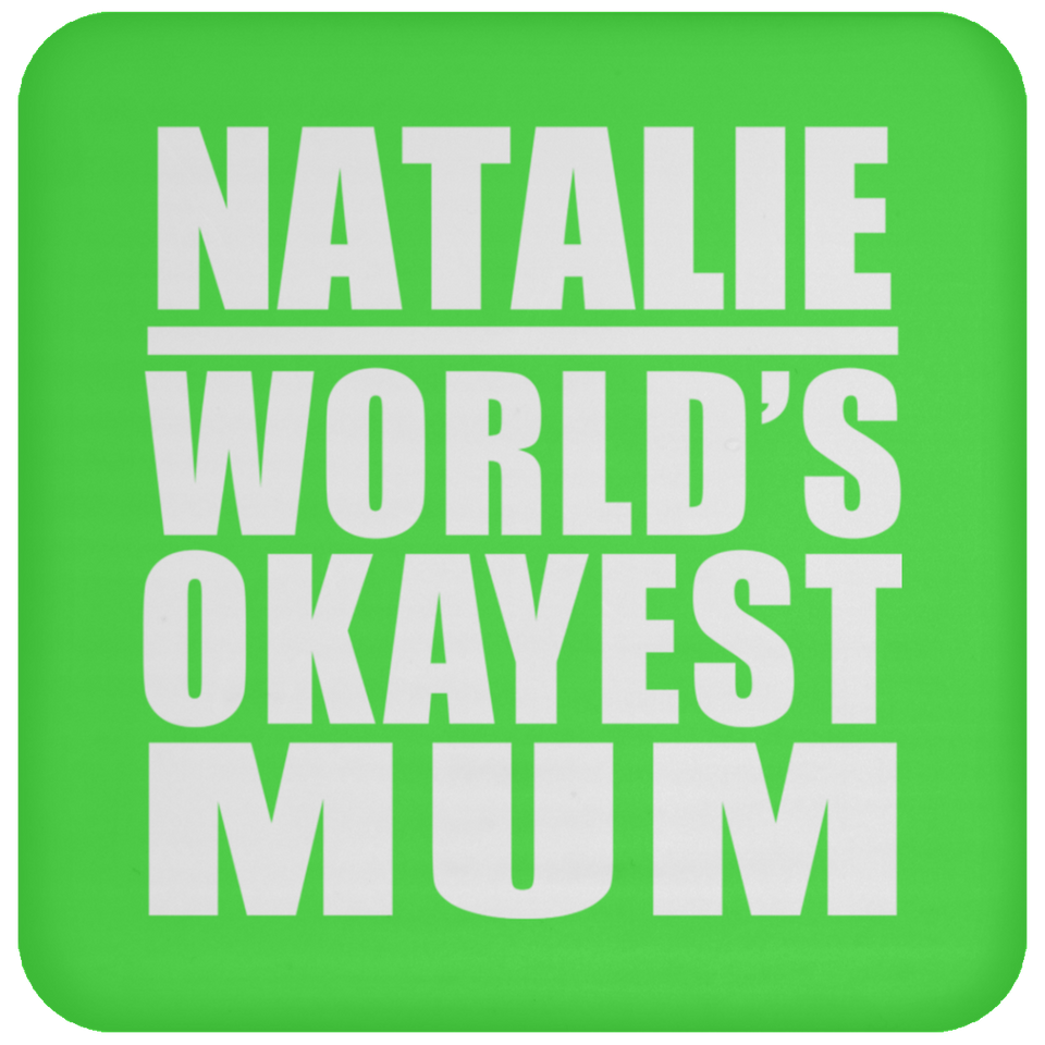 Natalie World's Okayest Mum - Drink Coaster