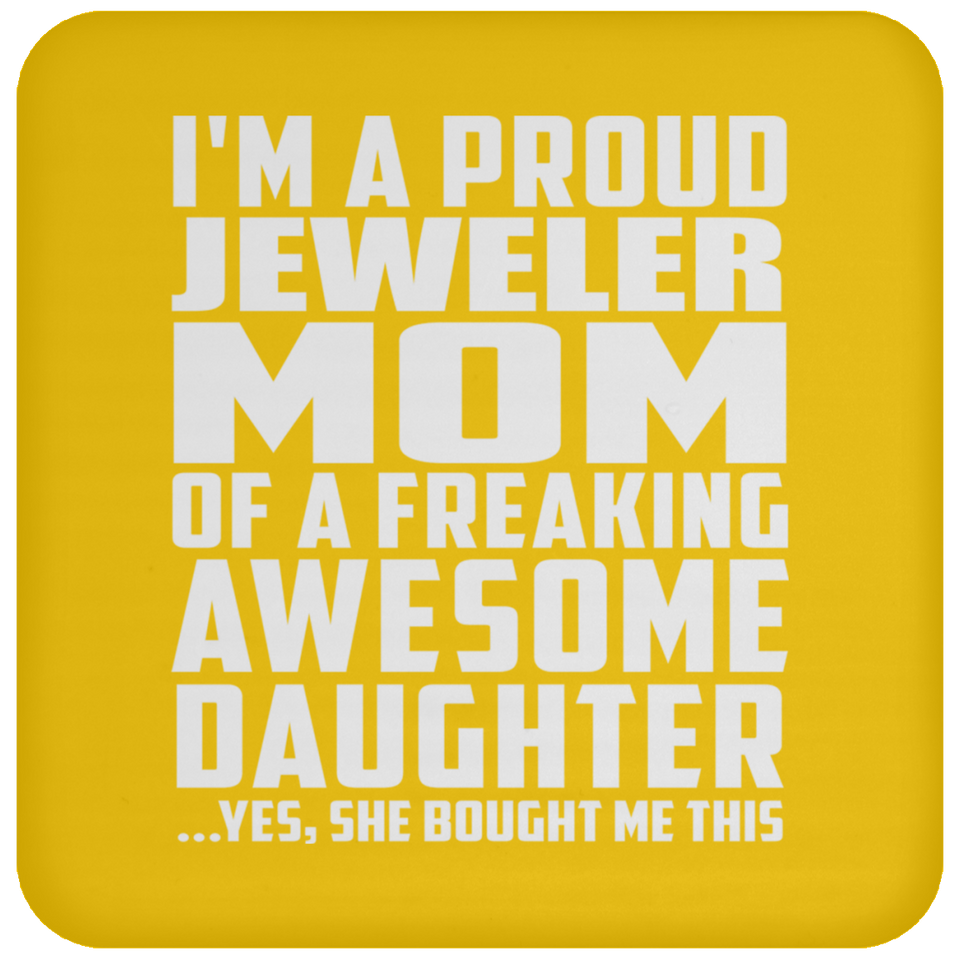 Proud Jeweler Mom Of Awesome Daughter - Drink Coaster