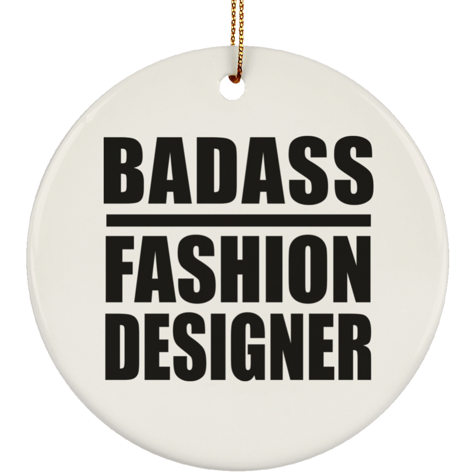 Badass Fashion Designer - Circle Ornament